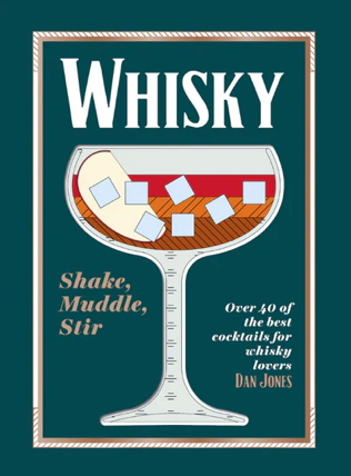 Whisky: Shake, Muddle, Stir