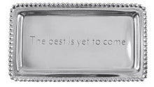 Load image into Gallery viewer, Statement Trays by Mariposa: Live Laugh Love, The Best Is Yet To Come
