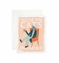 Load image into Gallery viewer, You&#39;re the Cat&#39;s Pajamas Card
